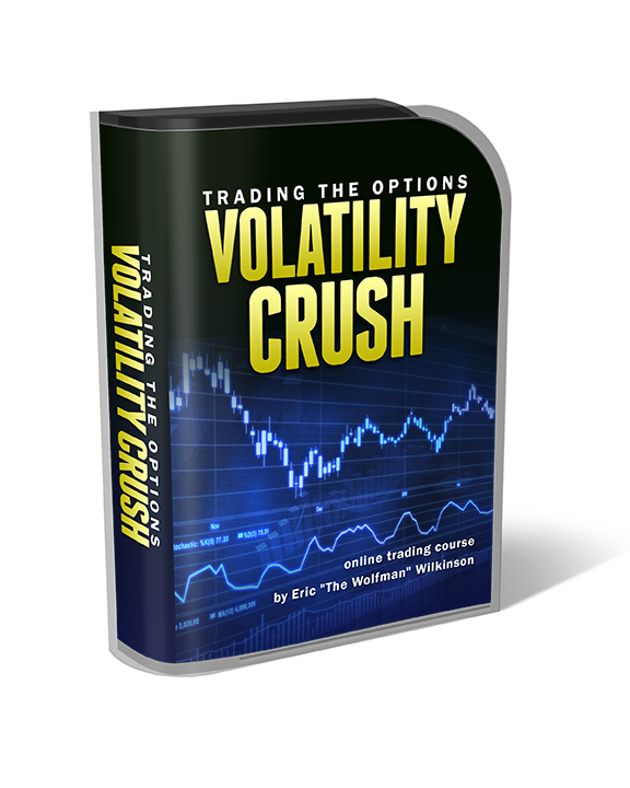 Wolfmans Trading The Options Volatility Crush Course