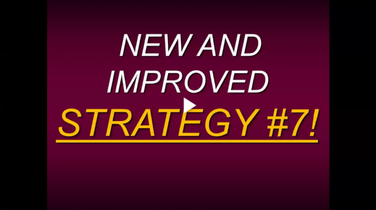 Last Chance To Get The New & Improved Strategy #7